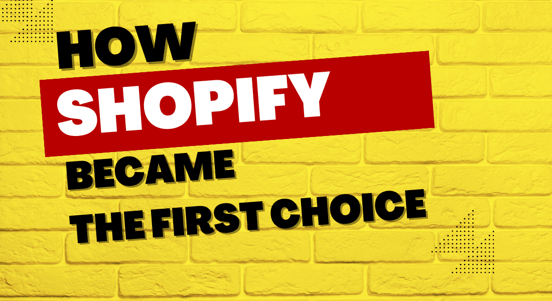How Shopify Became the First Choice for Every Small Business Owner