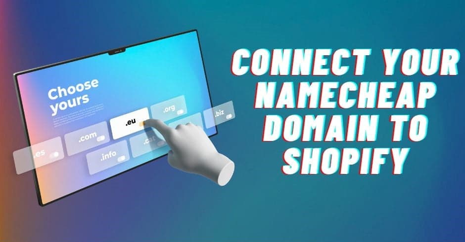 How to Connect Namecheap Domain to Shopify [Everything You Need to Know]